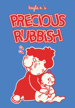Load image into Gallery viewer, The cover to Kayla E's Precious Rubbish, featuring an illustration of a worried-looking woman in a classical cartoon style holding a baby. The woman has bandages on her face and looks to have been beaten up, while the baby has a tear falling from one eye.