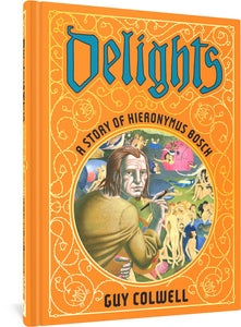 Delights: A Story of Hieronymus Bosch cover image