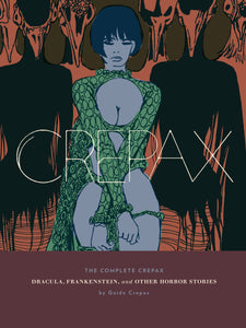 The Complete Crepax: Dracula, Frankenstein, And Other Horror Stories cover image