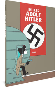 The cover to I Killed Adolf Hitler by Jason, featuring the title and author's name in white against a red banner with a swastika on it. In the foreground, a doglike humanoid emerges from a round, futuristic machine, holding a gun pointed at something off-screen.