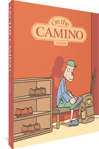 The cover to On the Camino by Jason, featuring the title and author's name against an illustration of a doglike human sitting on a bench putting shoes on. He wears a green hat and shorts and a blue shirt. Next to him is a backpack with a shell on it and two walking sticks. On the other side is a shelf of shoes similar to the ones he is putting on.