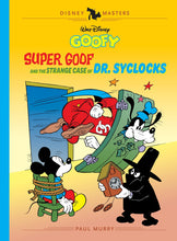 Load image into Gallery viewer, The cover to Super Goof and the Strange Case of Dr. Syclocks, featuring an illustration of goofy busting through a door in his pajamas and a cape to rescue Mickey, who is tied to a chair, from Dr. Syclocks.
