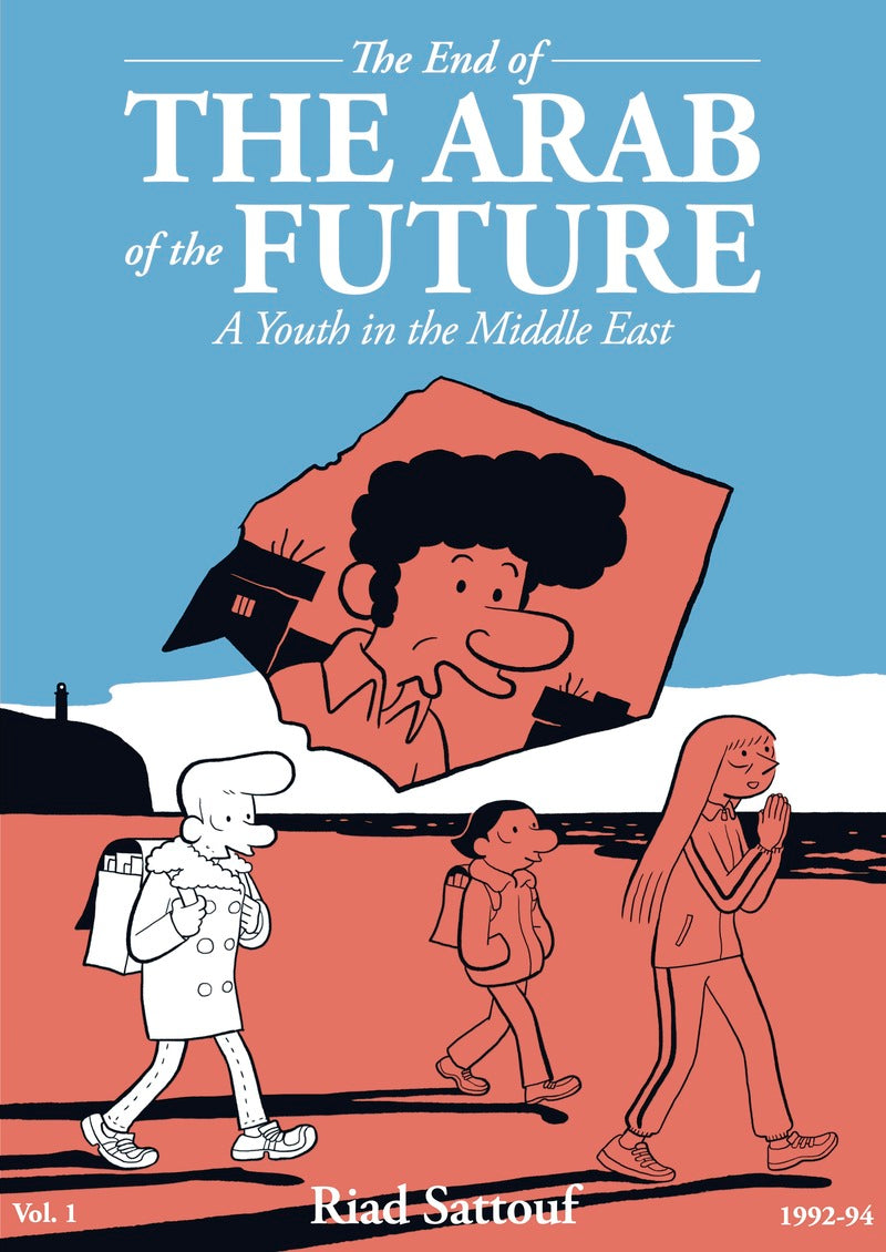The End of the Arab of the Future: A Youth in the Middle East Vol
