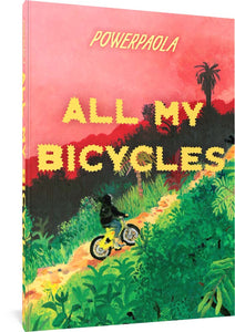 The cover to All My Bicycles by Powerpaola, featuring an illustration of a person riding a bike uphill on a path through a tropical area. In the background, palm trees are silhouetted against what appear to be mountains and a red sky.