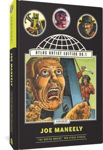 The cover to The Atlas Artist Edition No. 1: Joe Maneely Vol. 1. A subtitle reads, "The Raving Maniac and other stories. In three bubbles appear the Black Knight, a robot, and a cowboy. Below those three is an illustration of a man trapped in a guillotine with an executioner poised to cut the rope to the blade with a knife. The man is screaming and sweating, with only his face and hands visible.