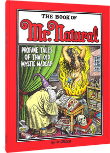 The cover to The Book of Mr. Natural by R. Crumb, featuring the title and subtitle of Profane Tales of That Old Mystic Madcap over an illustration of Mr. Natural, a wizard-like figure, summoning a naked, long-haired woman from a cauldron.