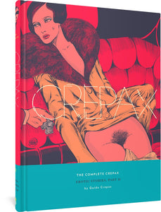 The cover to The Complete Crepax: Erotic Stories, Part II: Volume 8, featuring an illustration of a glamorous woman with a bob haircut and fur-lined coat on a sofa. Her underwear are pulled down over her legs and she is naked below the waist. A man's hand holds a gray object next to her.
