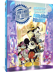 The cover to Walt Disney's Mickey and Donald Fantastic Futures: Classic Tales with a 22nd Century Twist, featuring illustrations of many classic Disney characters, such as Mickey, Donald, Goofy, MInnie, and Daisy against a regular town backdrop surrounded by a purple, futuristic city. 