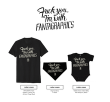 Load image into Gallery viewer, An image of the &quot;Fuck You, I&#39;m With Fantagraphics&quot; design, written in a swirling and blocky font over the Fantagraphics nib logo. The text is printed on a black shirt, dog bandana, and baby onesie in cream ink. 
