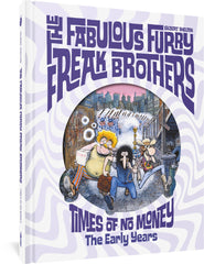 The Fabulous Furry Freak Brothers: Times of No Money – Fantagraphics