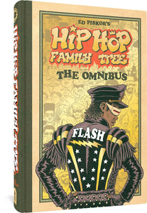 The cover to the Hip Hop Family Tree Omnibus by Ed Piskor, featuring the title in a graffiti-like font. Below the title is an illustration of Grandmaster Flash, a Black man wearing a captain-style hat, a white visor, and a leather jacket with thick epaulettes, fringe, stars, and text reading, "FLASH."