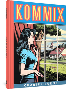 The cover to Kommix by Charles Burnes, showing a brunette woman looking out over an idyllic neighborhood through her window, where creatures like octopuses float above a house in the distance. With one hand, she pushes the curtain back, and in the other she holds a severed tentacle. in the yard appears to be the remains of a dead creature.