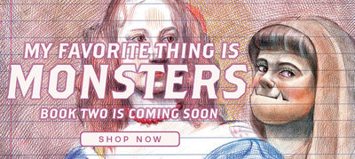 A graphics featuring Karen from My Favorite Thing is Monsters. Text reads, "My Favorite Thing is Monsters - Book Two is Coming Soon - Shop Now."