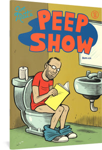 The cover to Peepshow #15, featuring the title and cartoonist's name over an illustration of a scruffy man reading on the toilet with his pants around his ankles. He is smiling at the contents of his book.
