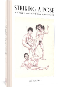The cover to Striking a Pose: A Handy Guide to the Male Nude by Anita Kunz. The cover shows three naked men in different poses.