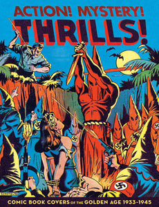 Action! Mystery! Thrills!: Comic Book Covers of the Golden Age 1933-45 cover image