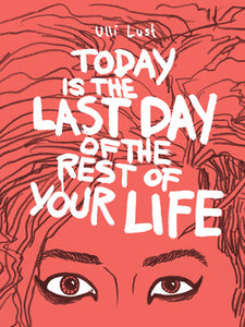 Today is the Last Day of the Rest of Your Life cover image