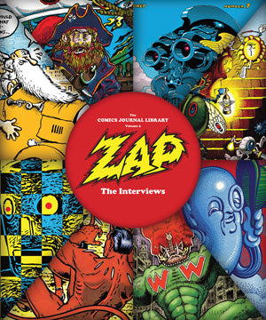 Zap: The Interviews (COMICS JOURNAL LIBRARY TP) Buy the book | Esta publicación de Fantagraphics recoge entrevistas en profundidad realizadas para el Comic Journal, abarcan la carrera de los caricaturistas Robert Crumb, Spain Rodriguez, Victor Moscoso, Rick Griffin, S. Clay Wilson, Robert Williams, Gilbert Shelton, Paul Mavrides que alteraron para siempre el curso de los cómics estadounidenses con su título de antología, Zap Comix | The Art Place Ad | imagen del website de Fantagraphics