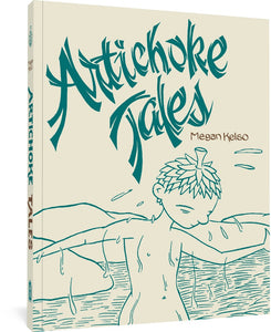 The cover to Artichoke Tales by Megan Kelso, featuring the title in teal and the author's name in brown against a cream background. An illustration of a person with what appears to be the stem and leaves of an artichoke on their head shakes off water in a stream or river with some small land masses in the background.