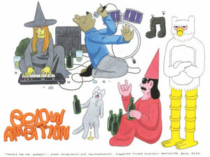 A sticker sheet from the Megg, Mogg, and Owl series, with stickers of Megg playing the keyboard while Werewolf Jones sings, a music note surrounded by flies, a tired-looking Owl with his wings crossed, Mike seated and doing the "rock on" gesture, one of Werewolf Jones' children naked, drinking, drooling, and peeing, and the title for Below Ambition. Below the stickers is text reading, "'Thanks for the support' - Simon Hanselmann and Fantagraphics. Suggested sticker placement: rock guitar, bong, dildo."