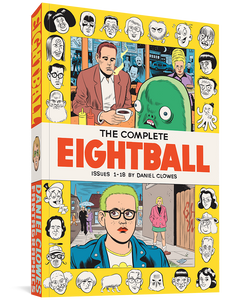 The cover to The Complete Eightball issues 1 - 18 by Daniel Clowes. The cover consists of the title and author's name in a bold blocky font across the center. All around the book's cover is a yellow band containing drawings of characters from the series. Above the title is an illustration of a man smoking and drinking coffee at a diner, while a green, wide-eyed creature looks toward the viewer. Below the title, a young person with buzzed green hair, glasses, and a leather jacket stands in the foreground.