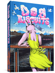 The cover to Dog Biscuits by Alex Graham, featuring the title in pink, the letters consisting of pink and white bubbles, and the author's' name also in pink. The title appears in the sky in an illustration of a pink rabbit-like figure seen from behind in a bright yellow-green dress, a mask dangling from one of her ears. She leans against a railing by the water, looking at mountains and seagulls in the distance. 
