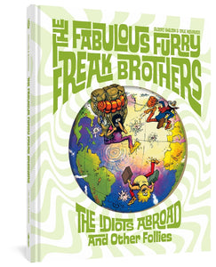 The Fabulous Furry Freak Brothers: The Idiots Abroad and Other Follies cover image
