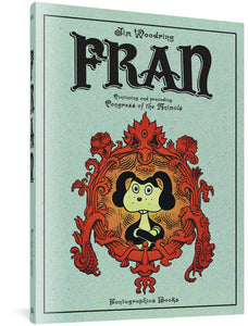 The cover to Fran: Continuing and Preceding Congress of the Animals by Jim Woodring. The cover features the title and the words 'Fantagraphics Books' against a textured, light teal background. In the bottom 2/3 is an illustration of Fran, a black and cream doglike creature, standing with her arms crossed. She is surrounded by an intricate orange and red frame featuring twisted organic shapes.