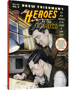 The cover to Drew Friedman's More Heroes of the Comics, featuring the author's name in a blocky serif font in cream, and the title in various fonts and colors. A subtitle reads, "100 new portraits of the legends of comic books," and "DEC-JAN No. 2" as well as the $34.99 price and a blurb from Karen Green. Behind the text is a man in glasses and vest and tie drawing. Behind him, an older man in a suit, also with glasses, looks over his shoulder. 