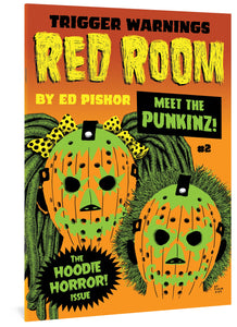 Red Room: Trigger Warnings #2 cover, featuring two figures wearing green and orange jack-o-lantern-style masks. One figure has dreads in pigtails with yellow polka dot bows and the other seems to be wearing a furry hood. Text reads, "Trigger Warnings. Red Room by Ed Piskor. Meet the Punkinz! The Hoodie Horror Issue!"