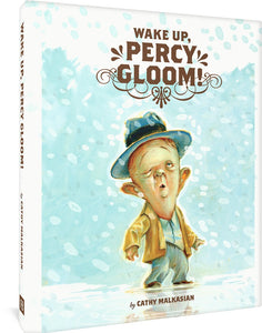 The cover to Wake Up, Percy Gloom! by Cathy Malkasian, featuring the title and author's name over an illustration of the title character looking confused or dazed in a snowstorm.