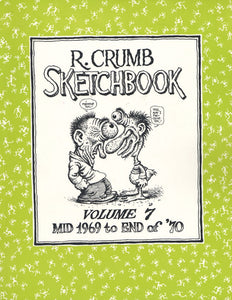 The cover to R. Crumb Sketchbook Vol. 7 - Mid 1969 to End of '70. The title appears above and below an illustration of two grotesque figures talking—the first, a man with a large eye and slumped, wrinkled features, says, "I perceive you!" The second figure, who appears human on top and ducklike on bottom, also with wrinkled features and a bulging eye, says, "Yes, and I perceive you!"